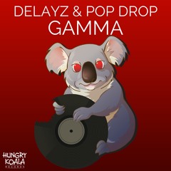 Delayz & Pop Drop - Gamma (Original Mix)