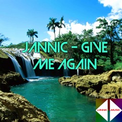 Jannic - Give Me Again +FREE UPLOAD+ (TROPICAL HOUSE)