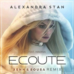 Alexandra Stan - Ecoute (feat. Havana)  ( Xenn & Sousa Remix )