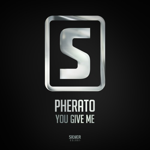 Pherato - You Give Me