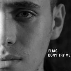 Elias - Don't Try Me
