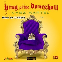 Vybz Kartel - KING OF THE DANCEHALL (MIXED BY DJSHEVZ