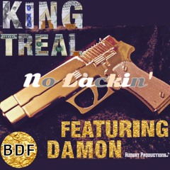 King Treal featuring Damon - No Lackin'