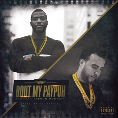 Bout My PayPuh (feat. French Montana)