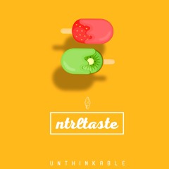 NtrlTaste - Unthinkable