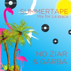 [Mix for La Place] - Summertape - No Ziar & Garba