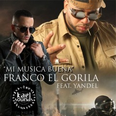 Franco El Gorila - Mi Musica Buena (Feat. Yandel) (Kael Arabian Remix)