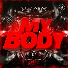 DJ Goozo & Rafael Starcevicl & Liu Rosa - ‪‎MY BODY‬  ( DJ Tony Gimenez Remix  Contest  )