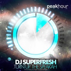 SUPERFRESH - Turn Up The Speakah (Original Mix)[Out Now]