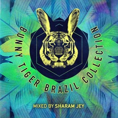 Bunny Tiger Brasil Collection - (Mixed By Sharam Jey)// [FREE DOWNLOAD]
