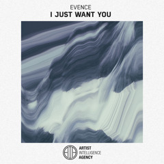 Evence - I Just Want You