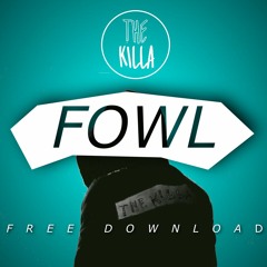 The Killa - FOWL [+FLP]
