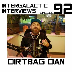 Episode 92 - Dirtbag Dan