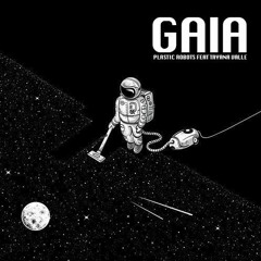 Plastic Robots Feat. Thayana Valle - Gaia (Original Mix) “Free Download”