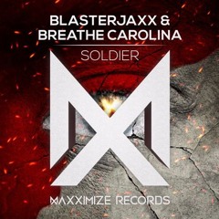 blasterjaxx & breathe carolina - soldier (Donhowe Remake)