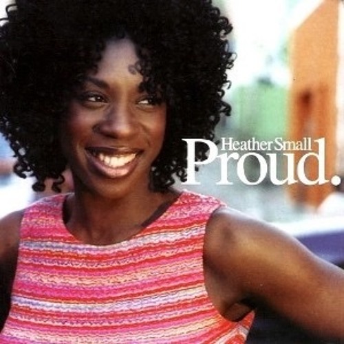 Heather Small -  Proud   Illicit Club Mix