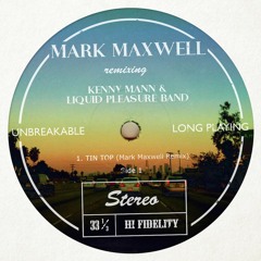 Tin Top (Mark Maxwell Remix) - Kenny Mann & Liquid Pleasure Band