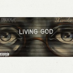 Xander & DBOOGiE - Living God (Prod. by Jackson Gold)