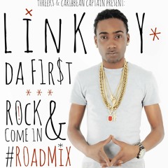 Linky Da First - Rock & Come In [Threeks X Caribbean Captain RoadMix] 2016 SOCA