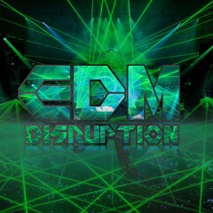 EDM DiSRUPTION WEEKEND VIBE