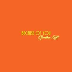 "Because Of You" My Remix of 'Id Rather Go Blind' Free Download