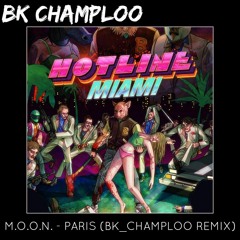 M.O.O.N. - Paris ([BK_Champloo] Remix)[Hotline Miami Soundtrack] Free Download