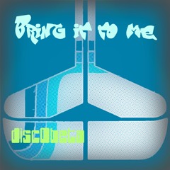 Bring It To Me