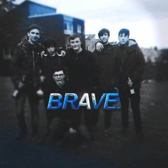 WE ARE BRAVE! X