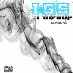 IAMAONE-What I Do-IGS: I GO'SUP