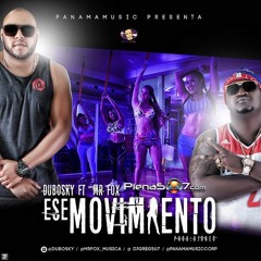 Dubosky ft Mr Fox - Ese Movimiento