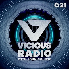 Vicious Radio #021 - Hosted By John Course