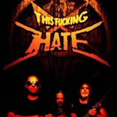 THIS FUCKING HATE - HATRED WORSHIP