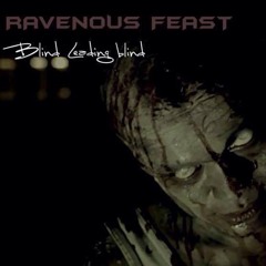 Ravenous Feast - Blind Leading Blind