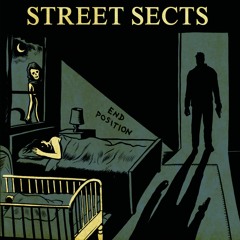 Street Sects - And I Grew Into Ribbons