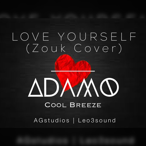 Adam O & CoolBreeze - Love Yourself (Justin Bieber Zouk Cover)