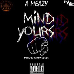 Mind Yours [Prod. by Scorp Dezel]