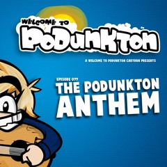 The Podunkton Anthem