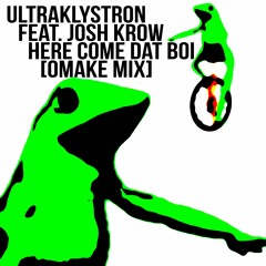 Ultraklystron Feat. Josh Krow - Here Come Dat Boi (Omake Mix)