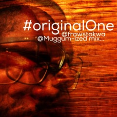 #originalOne @frawstakwa @Muggum-ized mix...