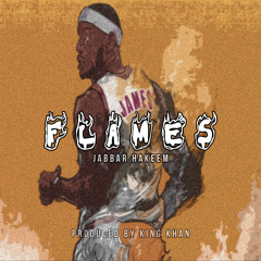 FLAMES (PROD. BY KING KHAN)