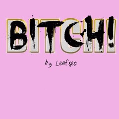 BITCH! Feat. Dax and LilRach