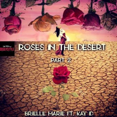 Brielle Marie Ft Kay ID- Roses In The Desert