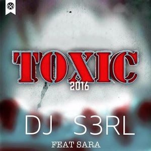 Toxic 2016 - S3RL