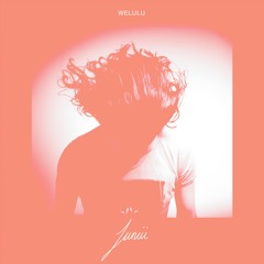 JUNEii - Welulu