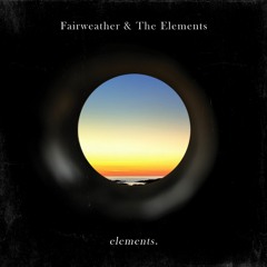 Elements By Fairweather & The Elements. Available 23rd June 2016.