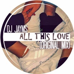 All This Love (Original Mix)[FREE DOWNLOAD - Click "Buy"]