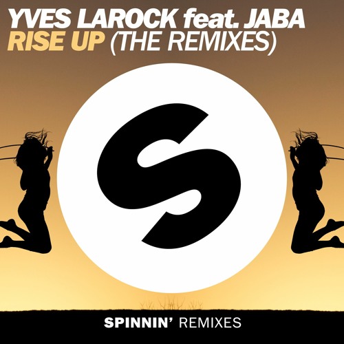 Stream Yves Larock feat. Jaba - Rise Up (Yves Larock Remix) by Spinnin'  Records | Listen online for free on SoundCloud