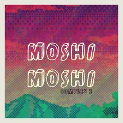 Complex 2 - moshimoshi もしもし