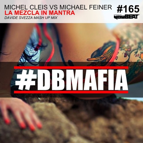 Michel Cleis Vs. Michael Feiner - La Mezcla In Mantra ( Davide Svezza Mashup )