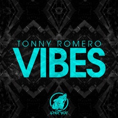 Tonny Romero - Vibes **SUPPORTED BY ANG**